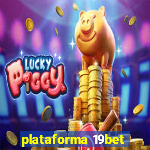 plataforma 19bet